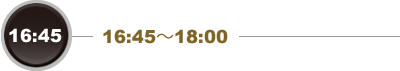 16:45`18:00